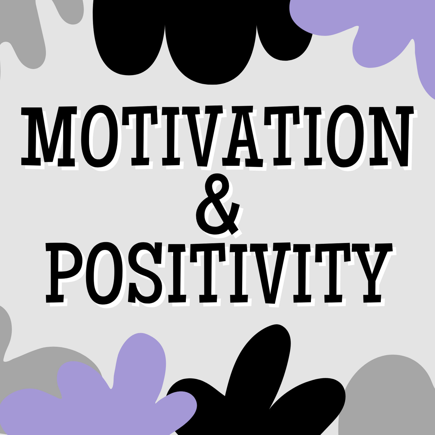 Motivation & Positivity