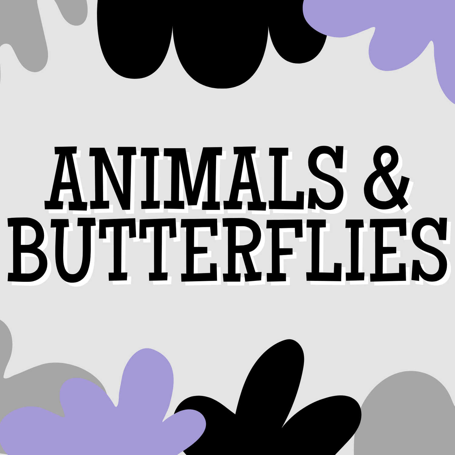 Animals & Butterflies