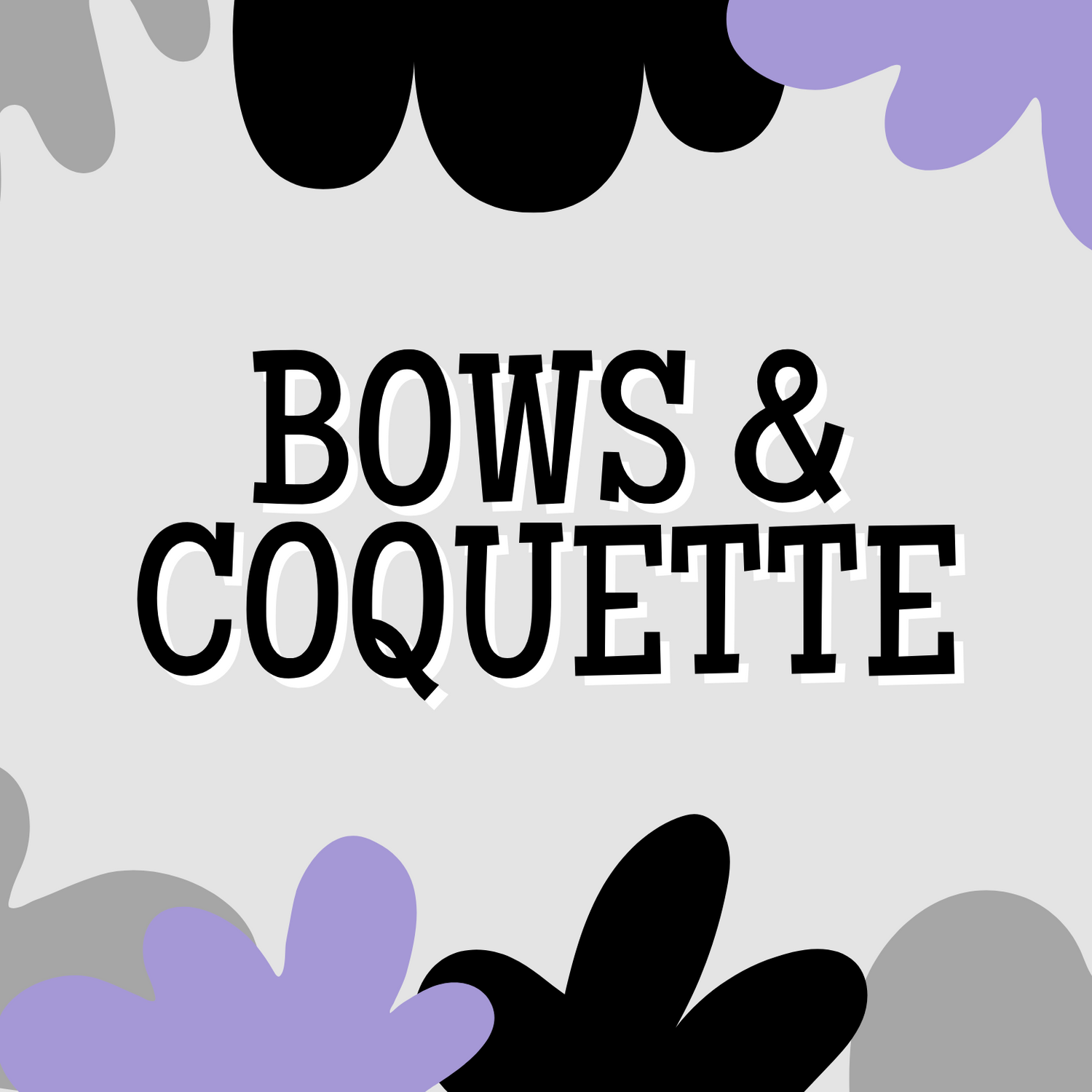 Bows & Coquette