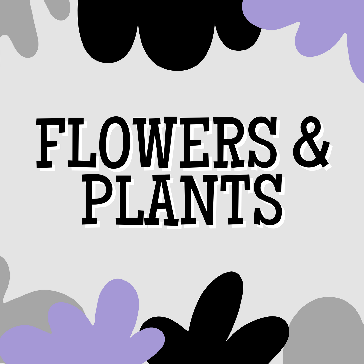 Flowers & Plants